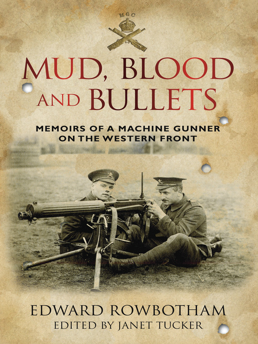 Title details for Mud, Blood and Bullets by Edward Rowbotham - Available